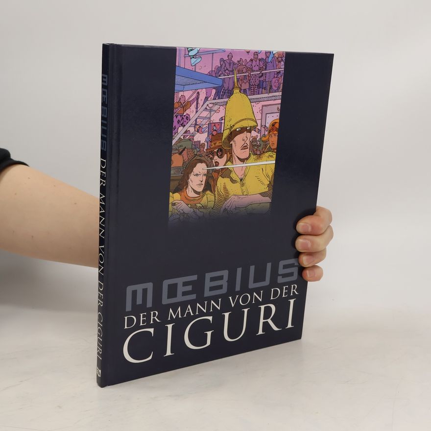 Moebius Der Mann von der Ciguri. Moebius-Collection