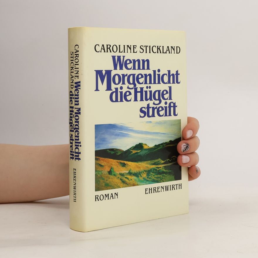 Caroline Stickland Wenn Morgenlicht die Hügel streift