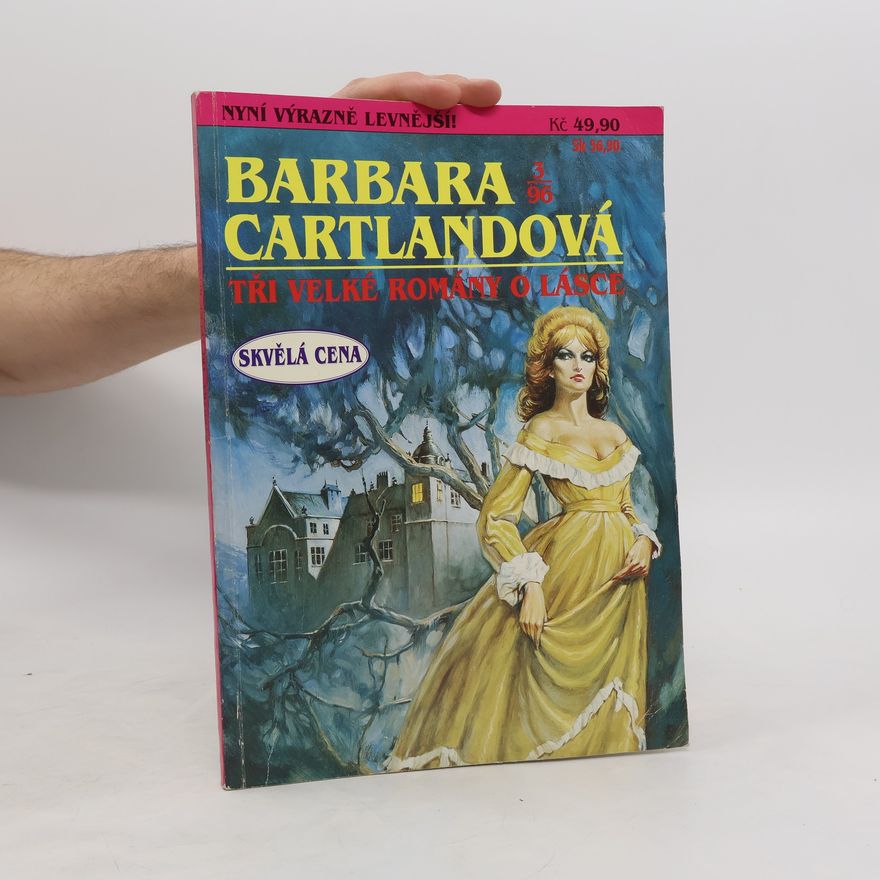 Barbara Cartland Tři velké romány o lásce 3/1996