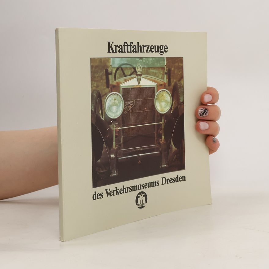 Autorenkollektiv Kraftfahrzeuge des Verkehrsmuseums Dresden