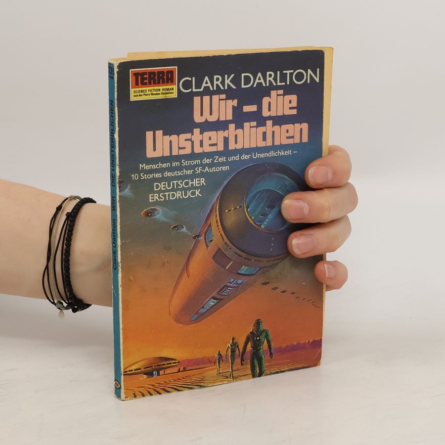 Darlton Clark Wir - die Unsterblichen