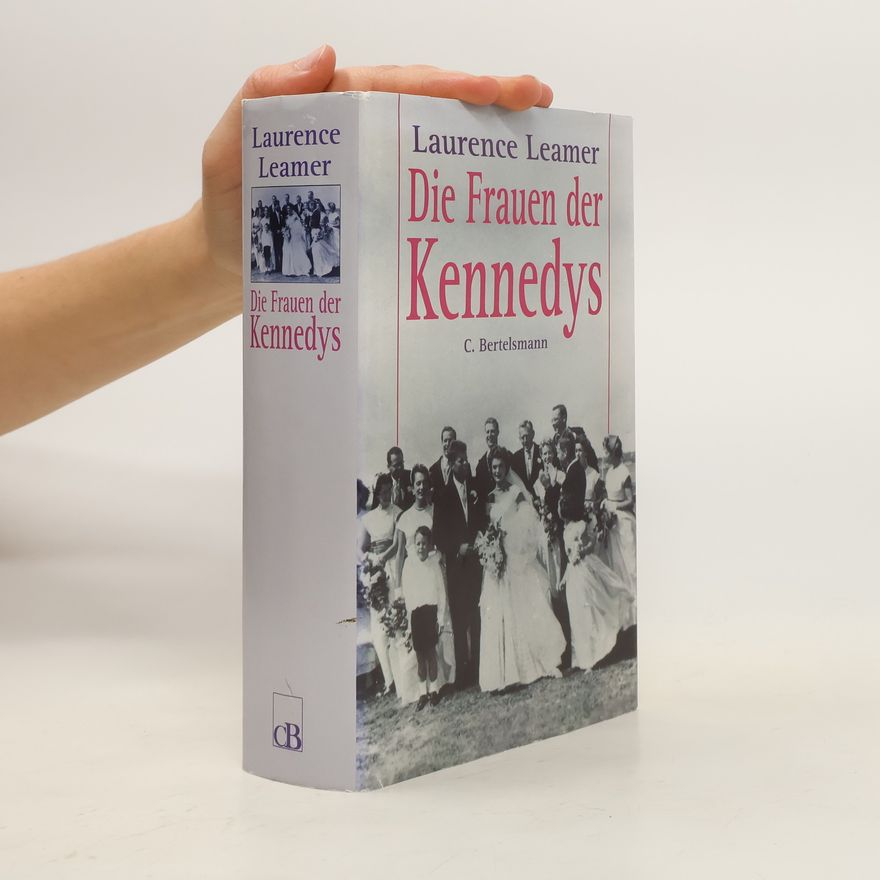 Laurence Leamer Die Frauen der Kennedys
