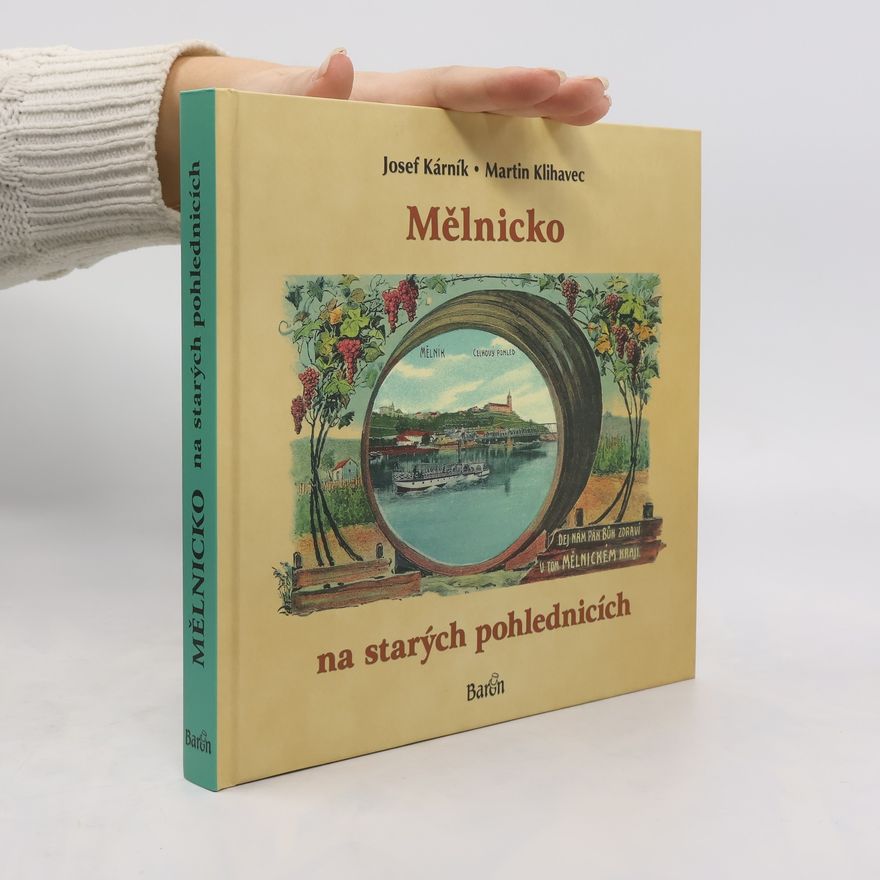 Josef Kárník Mělnicko na starých pohlednicích