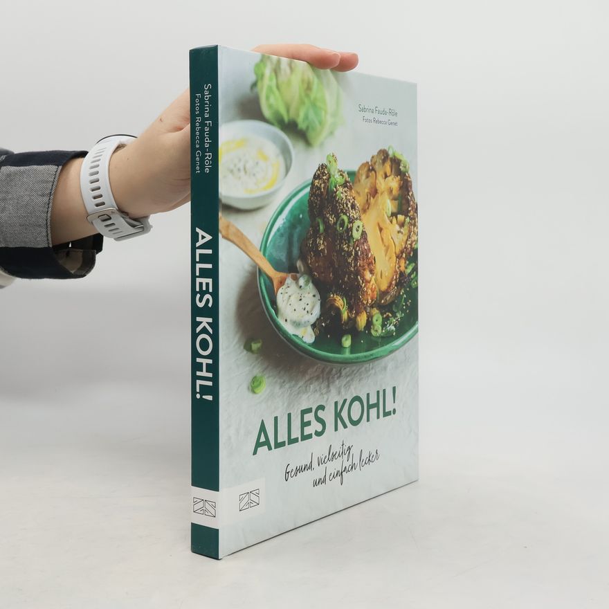 Sabrina Fauda-Rôle Alles Kohl!. Gesund, vielseitig und einfach lecker