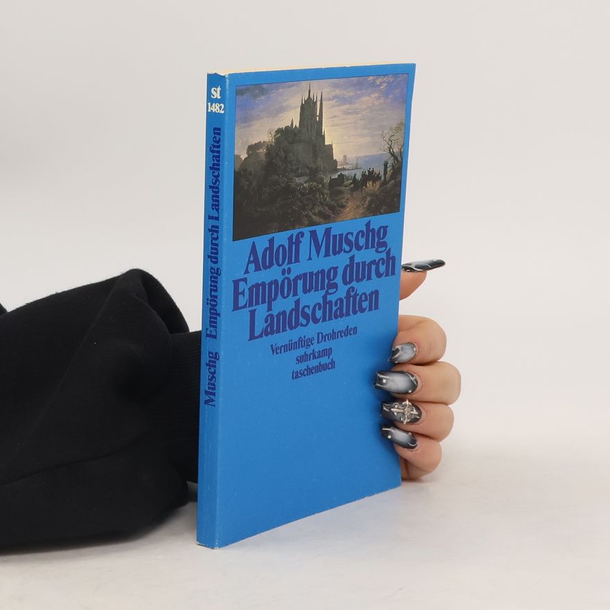 Adolf Muschg Empörung durch Landschaften