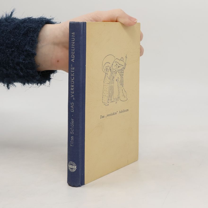 Ellen Schöler Das Verrückte Adelinum