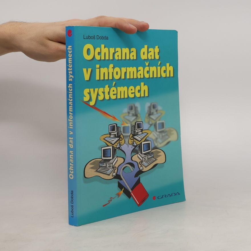 Luboš Dobda Ochrana dat v informačních systémech