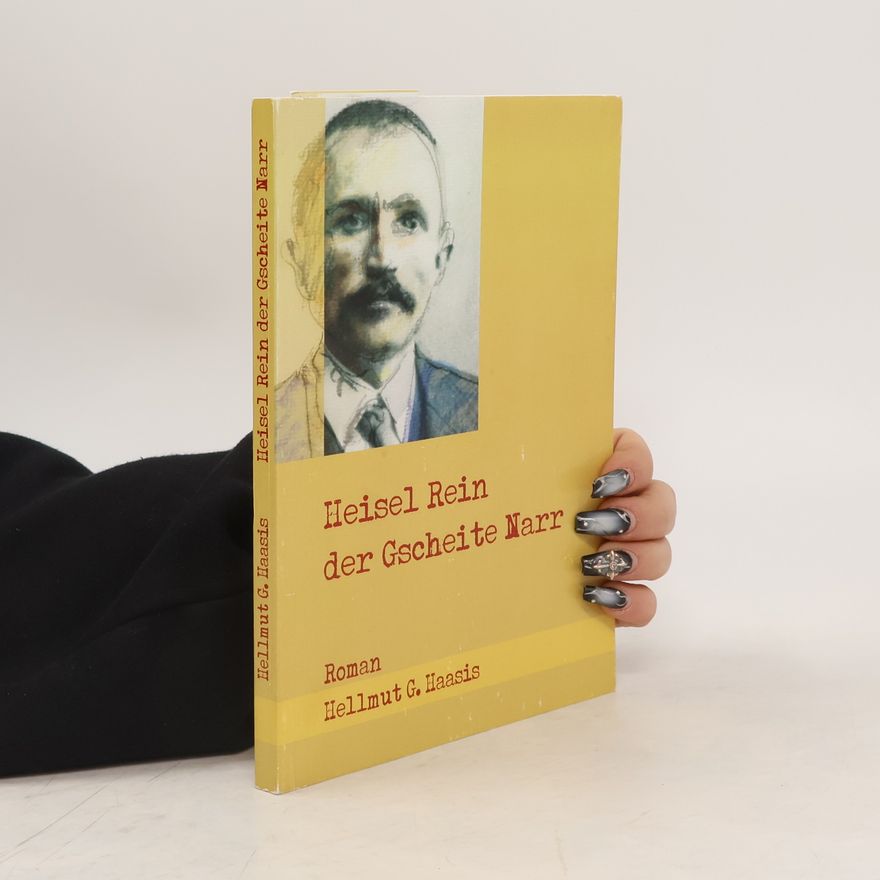 Hellmut G. Haasis Heisel Rein, der gscheite Narr