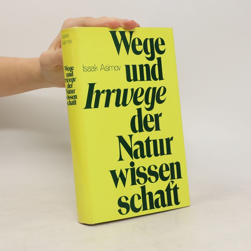 Isaac Asimov Wege und Irrwege der Naturwissenschaft