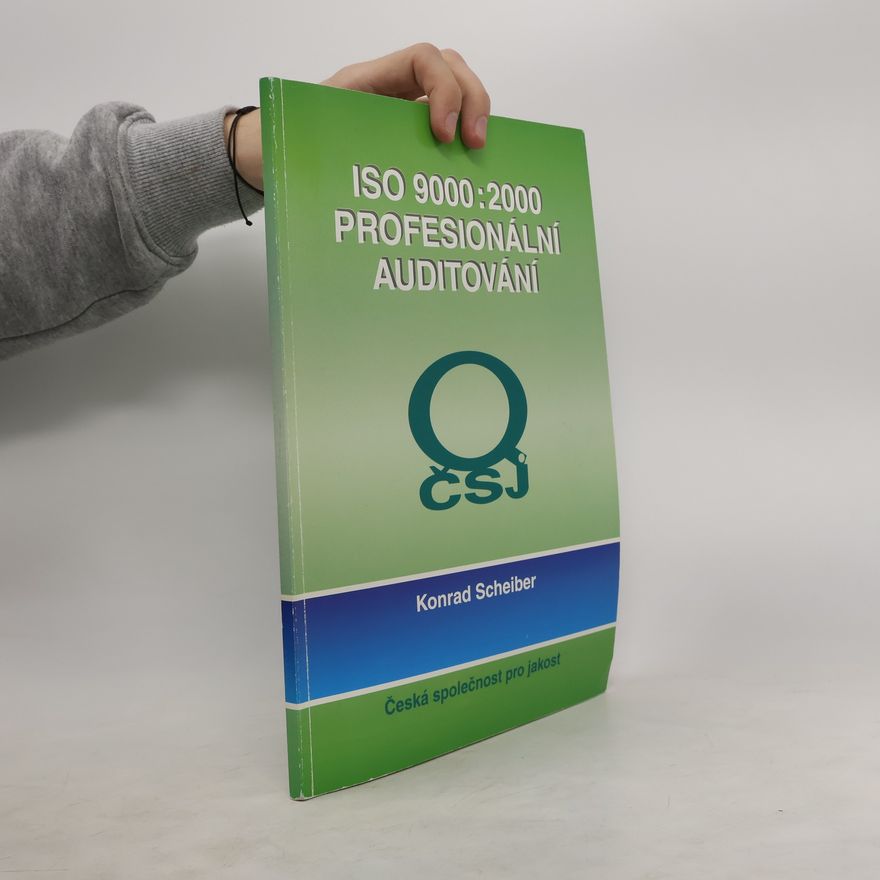 Konrad Scheiber Profesionální auditování : ISO 9000:2000