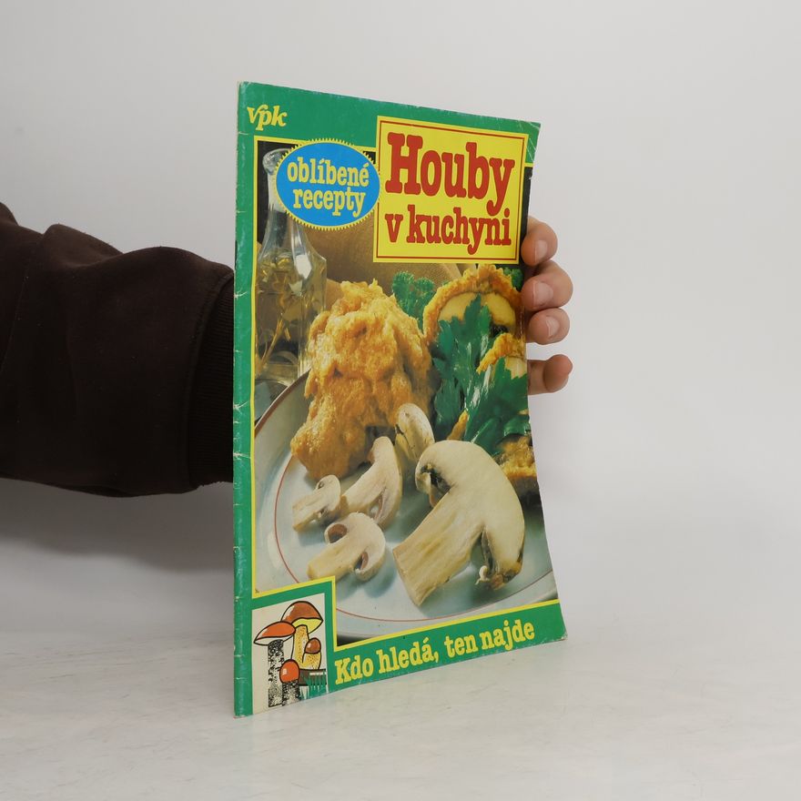 Autorenkollektiv Houby v kuchyni. Oblíbené recepty