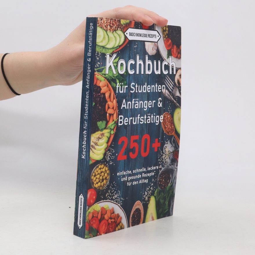 Autorenkollektiv Kochbuch für Studenten, Anfänger & Berufstätige 250+