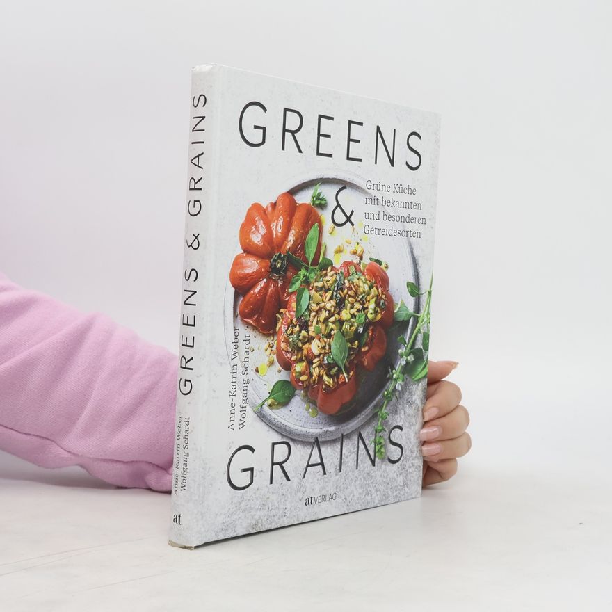 Anne-Katrin Weber Greens & Grains