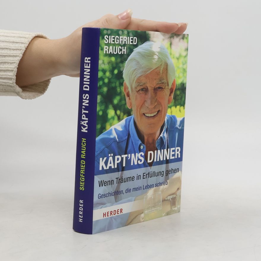 Siegfried Rauch Käpt'ns Dinner - wenn Träume in Erfüllung gehen