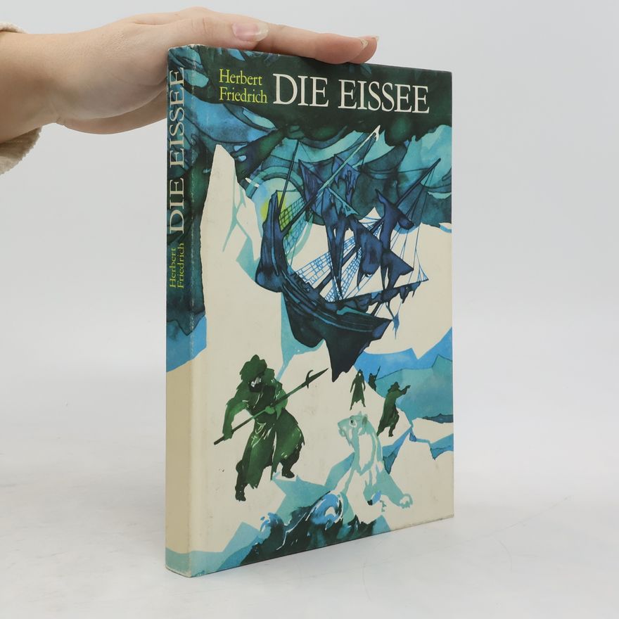 Herbert Friedrich Die Eissee