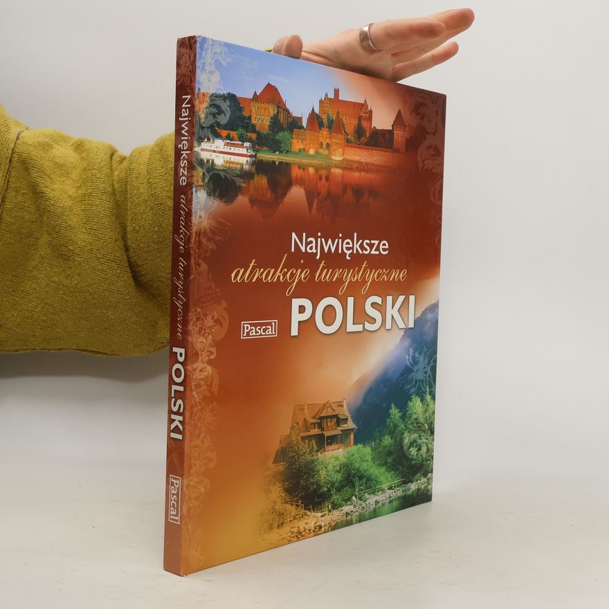 Various authors Największe atrakcje turystyczne Polski