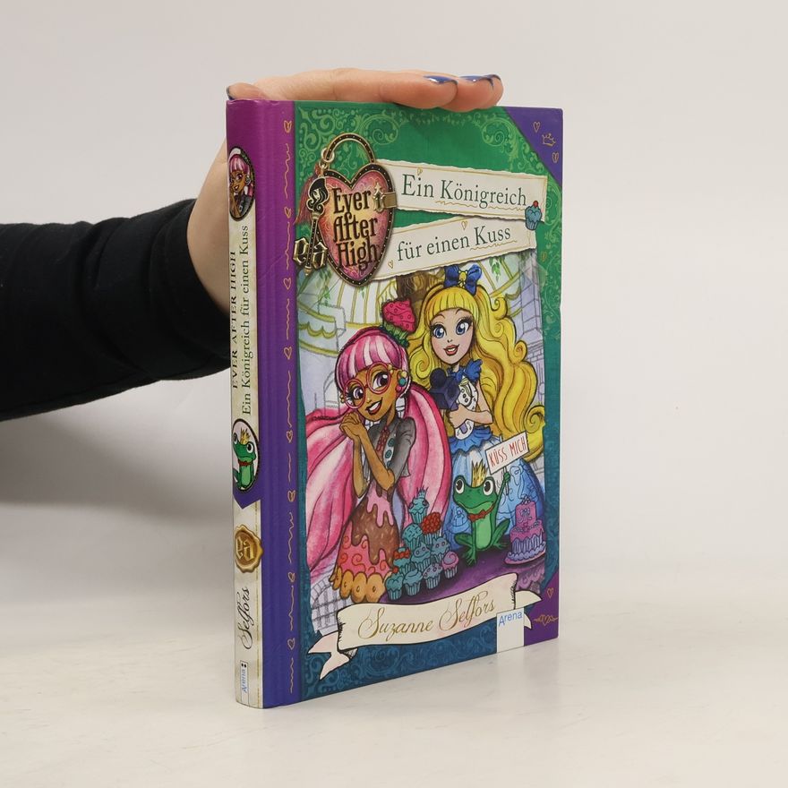 Suzanne Selfors Ever After High - ein Königreich für einen Kuss