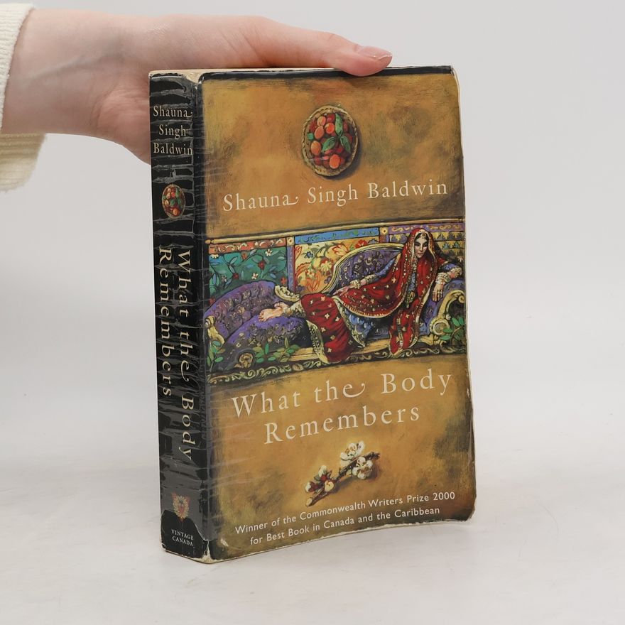Shauna Singh Baldwin What the body remembers