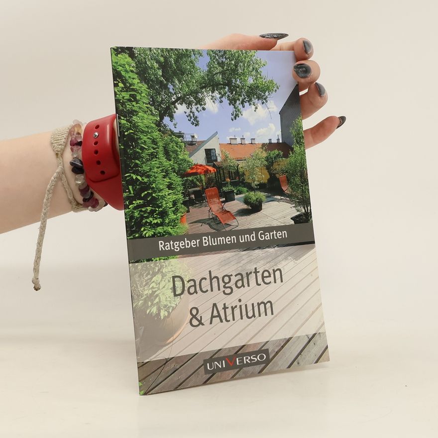 Various authors Dachgarten und Atrium