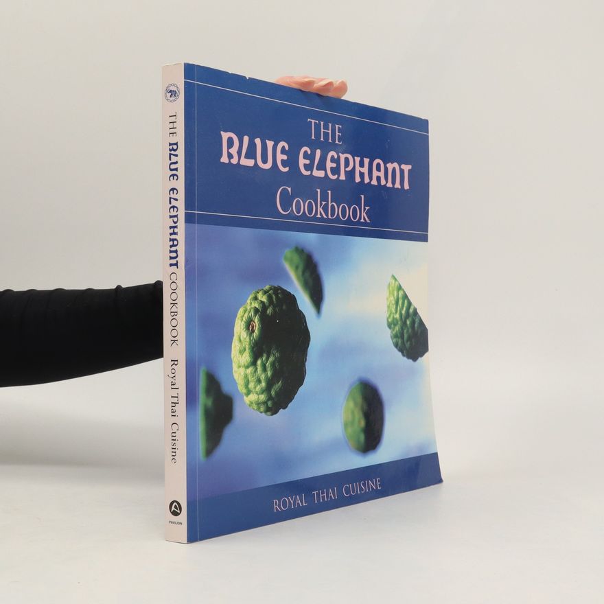 John Hellon The Blue Elephant Cookbook: Royal Thai Cuisine