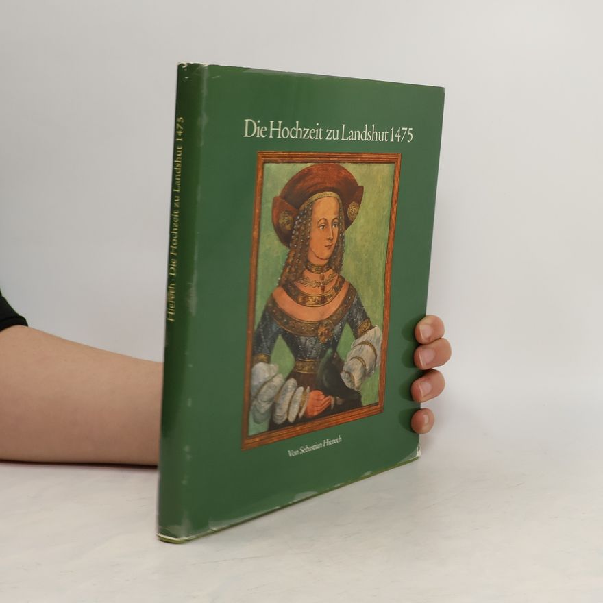 Sebastian Hiereth Die Landshuter Hochzeit 1475