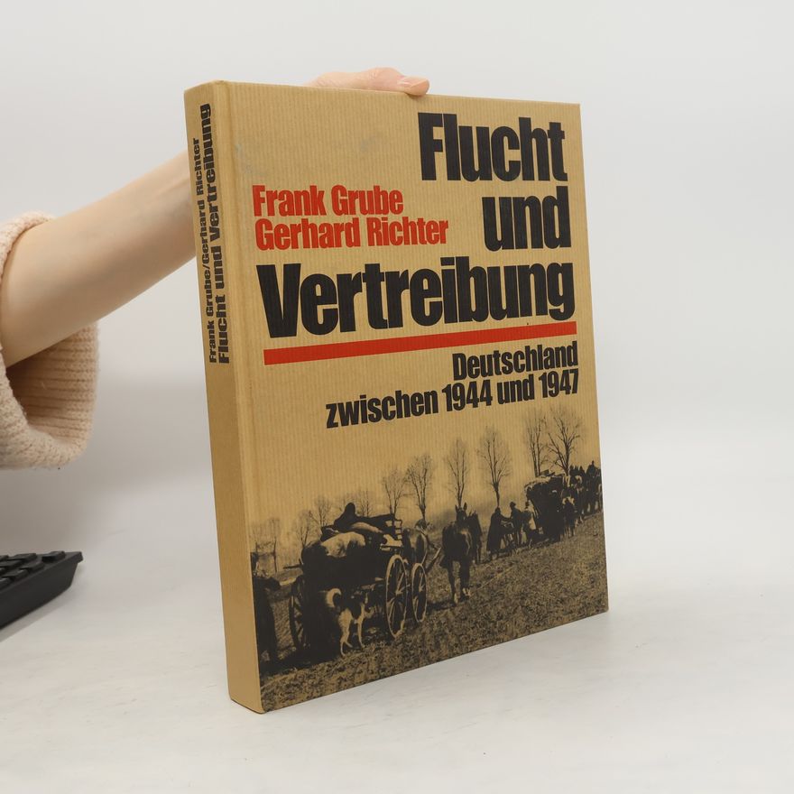 Frank Grube Flucht und Vertreibung