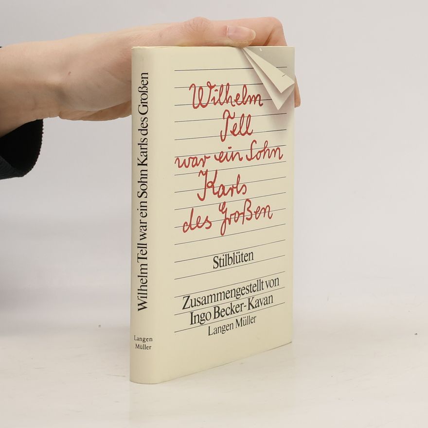 Stilblüten Tell war ein Sohn Karls des Großen