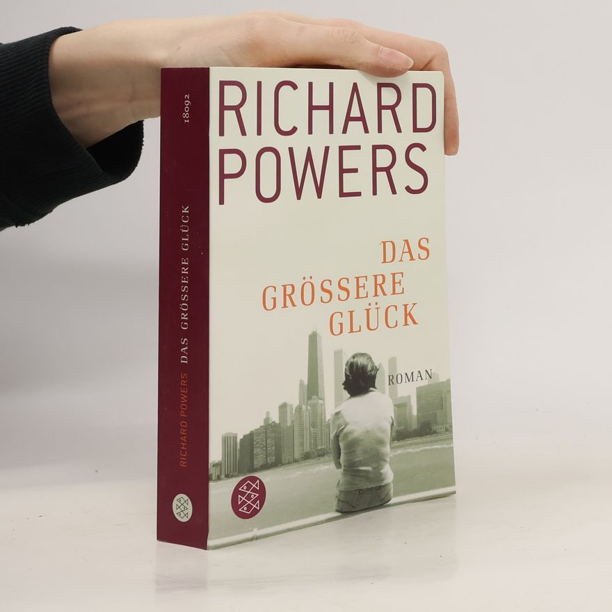 Richard Powers Das größere Glück