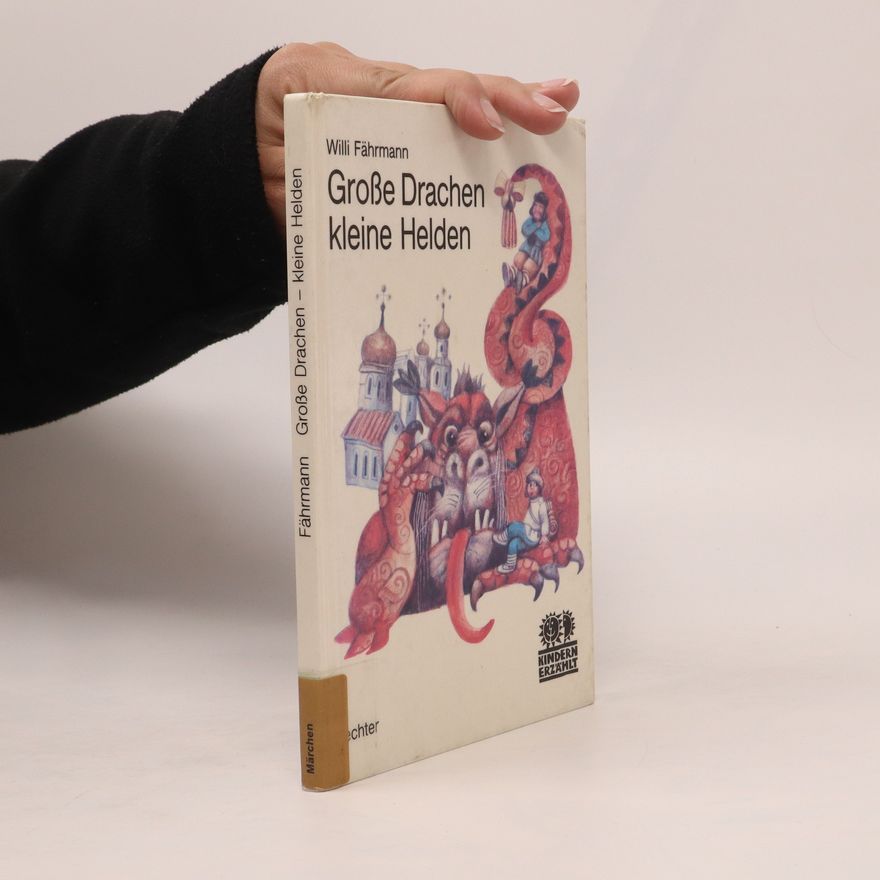 Willi Fährmann Grosse Drachen, kleine Helden