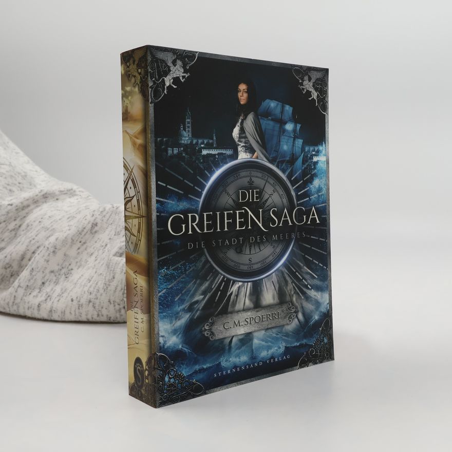 C.M. Spoerri Die Greifen-Saga (Band 3): Die Stadt des Meeres