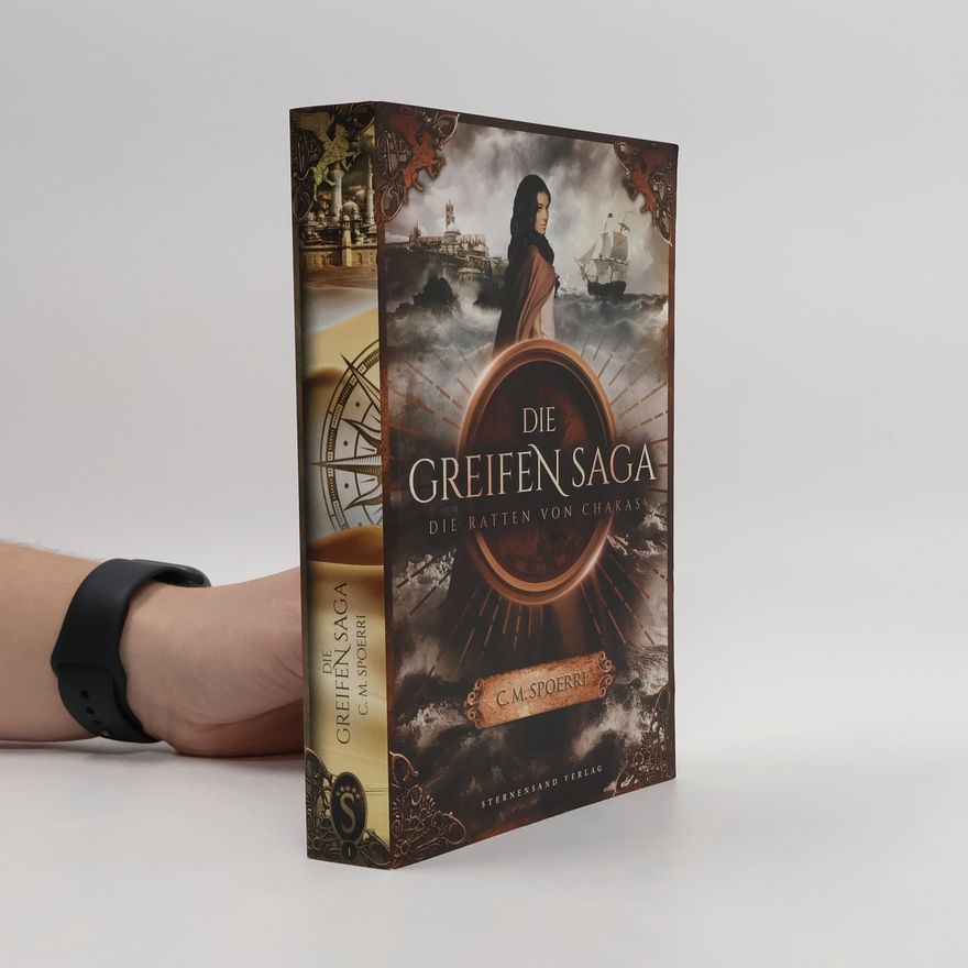 C.M. Spoerri Die Greifen-Saga (Band 1): Die Ratten von Chakas