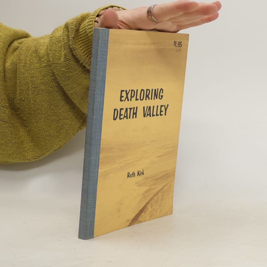 Ruth Kirk Exploring Death Valley