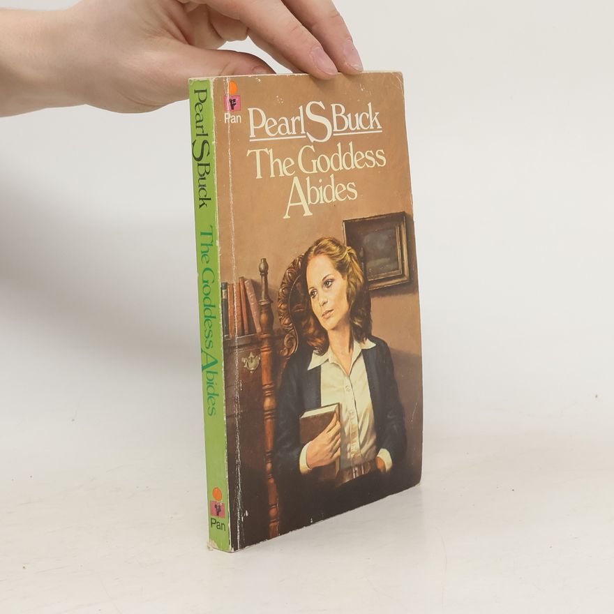 Pearl S. Buck The Goddess Abides