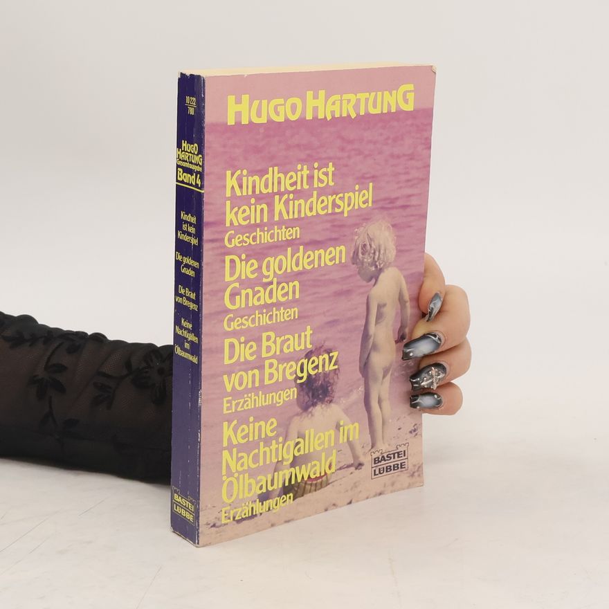 Hugo Hartung Kindheit ist kein Kinderspiel