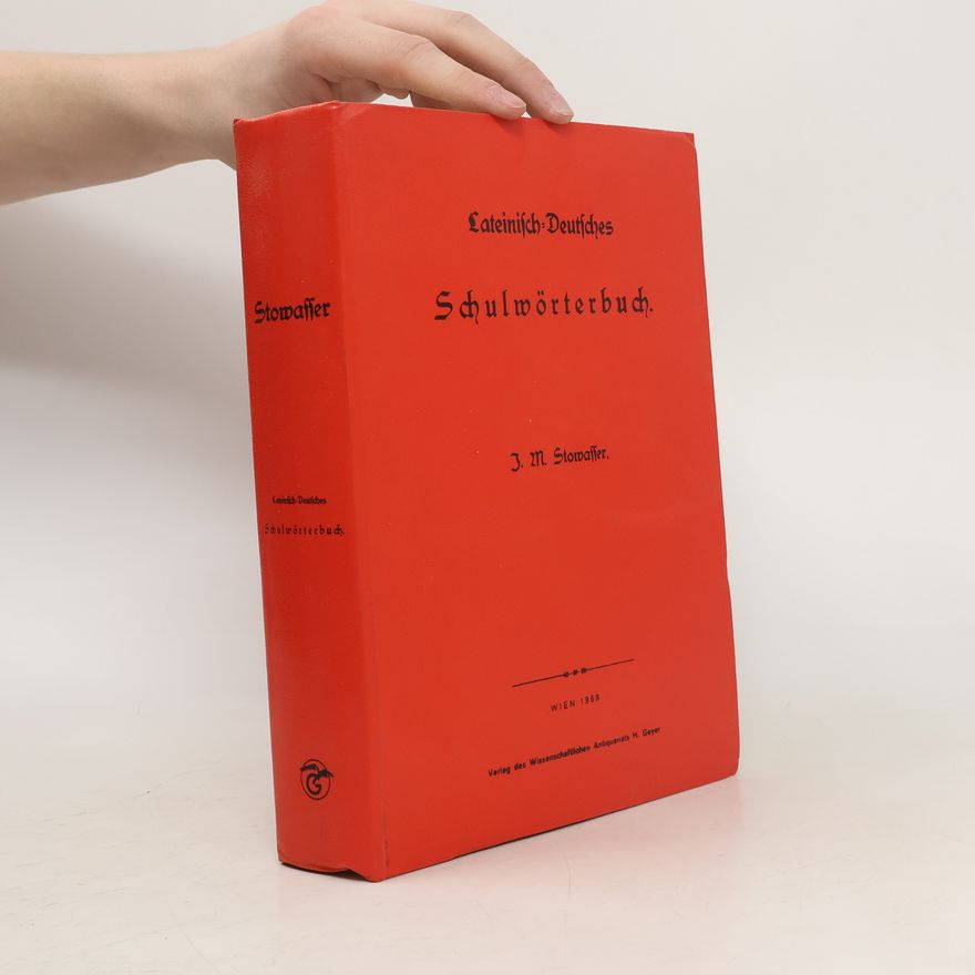 Joseph Maria Stowasser Lateinisch-Deutsches Schulwörterbuch