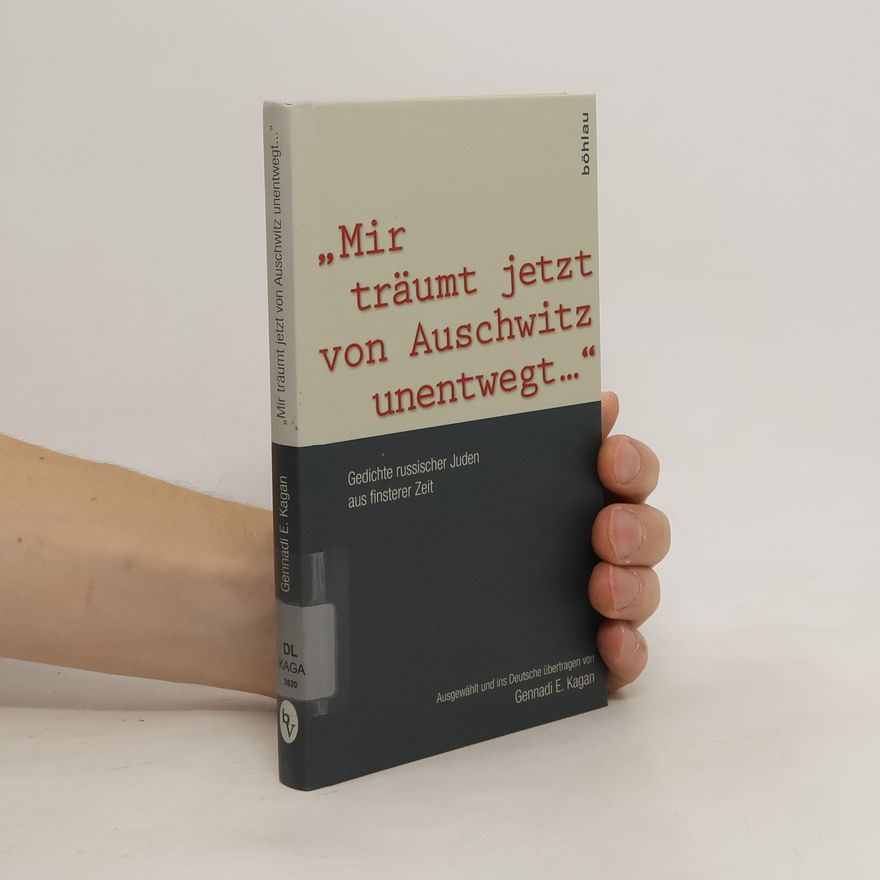 Gennadij E. Kagan "Mir träumt jetzt von Auschwitz unentwegt ..."