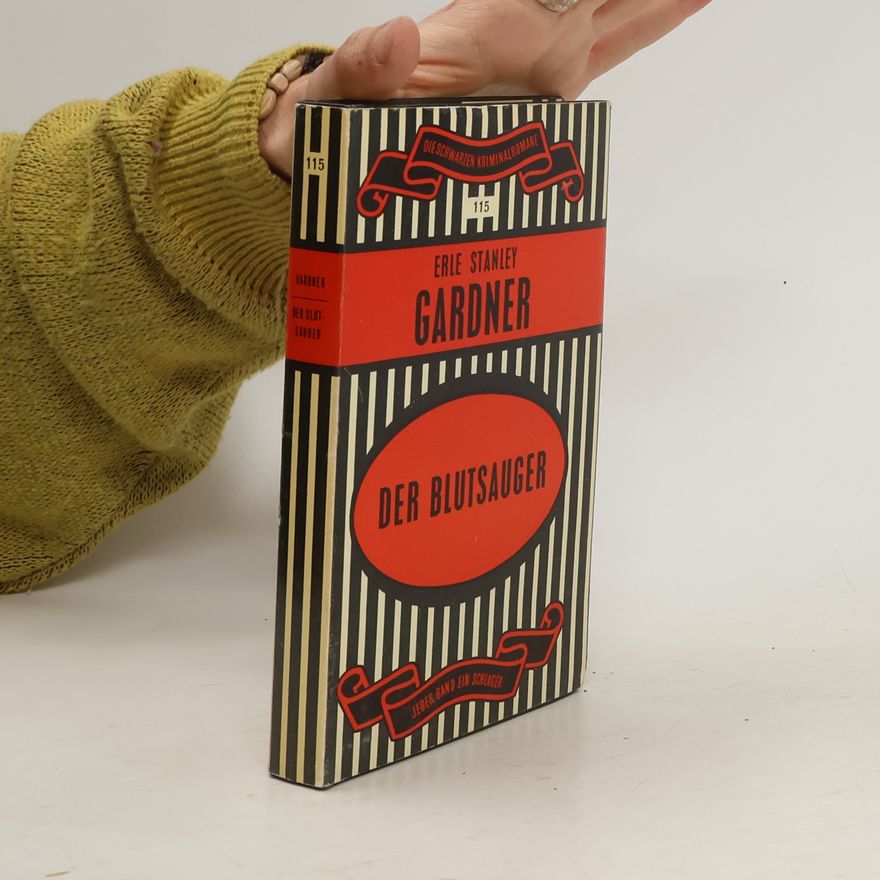 Erle Stanley Gardner Der Blutsauger