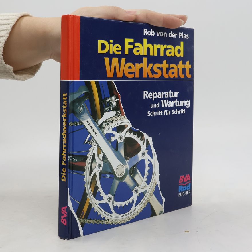 Rob Van der Plas Die Fahrrad-Werkstatt