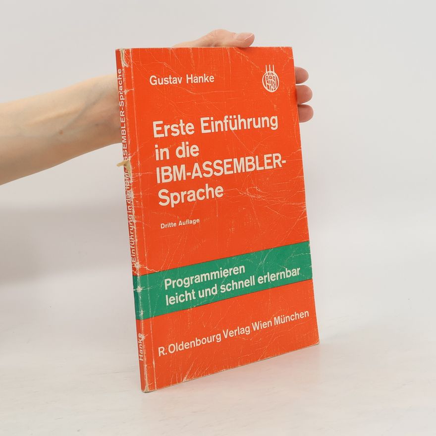 Gustav Hanke Erste Einführung in die IBM-Assembler-Sprache