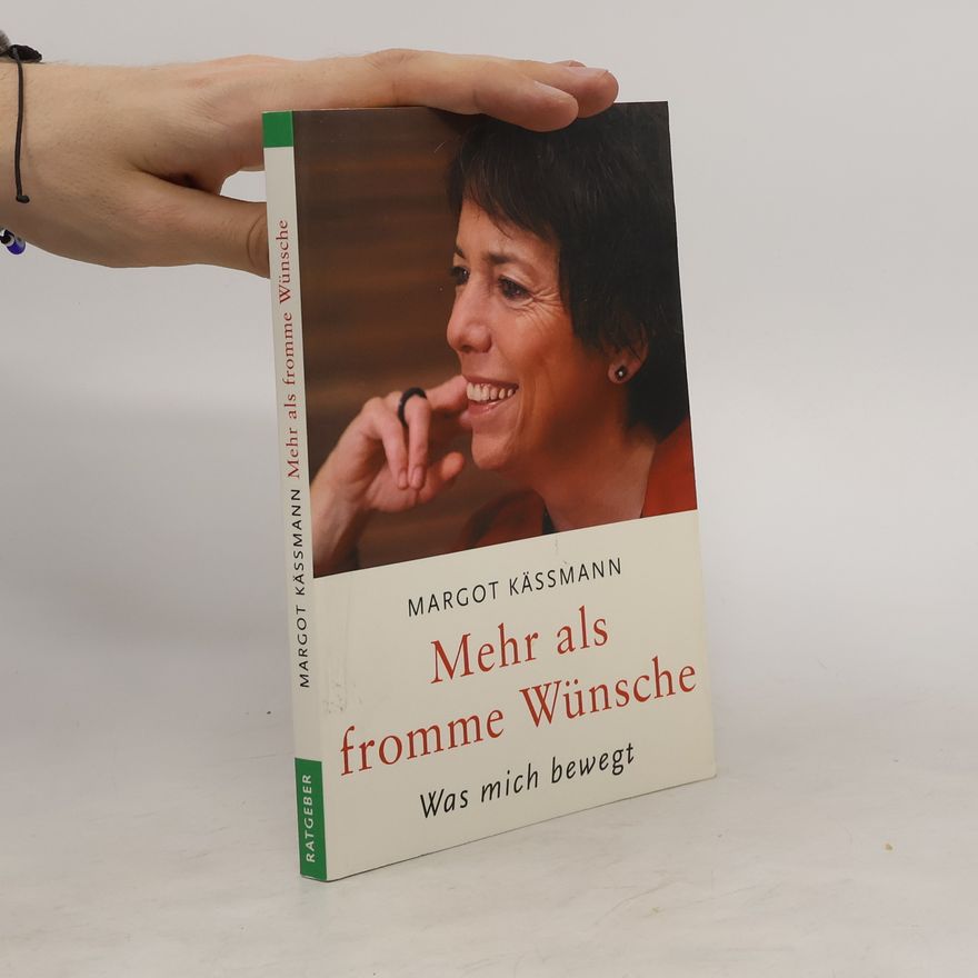 Margot Käßmann Mehr als fromme Wünsche