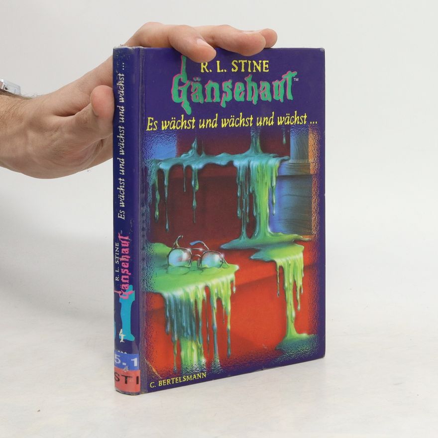 R. L. Stine Gänsehaut. Es wächst und wächst und wächst...