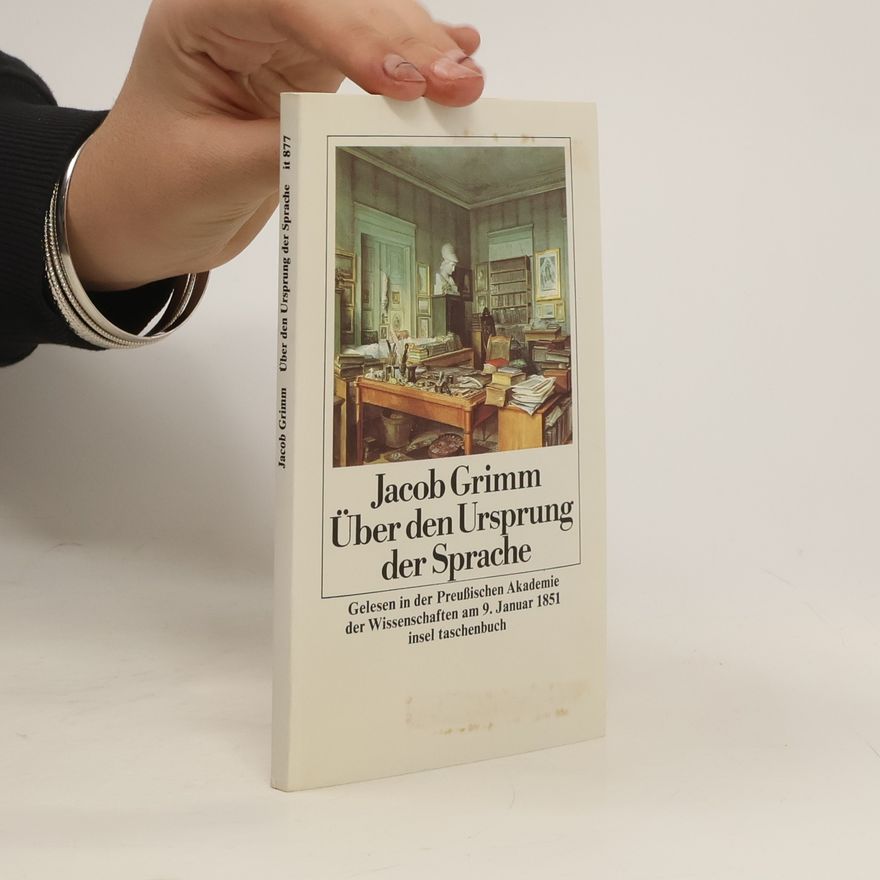 Jacob Grimm Über den Ursprung der Sprache