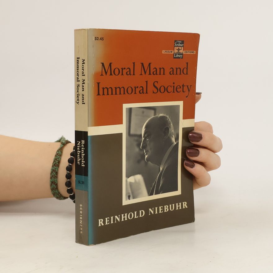 Reinhold Niebuhr Moral Man and Immoral Society