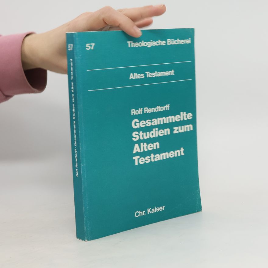 Rolf Rendtorff Gesammelte Studien zum Alten Testament