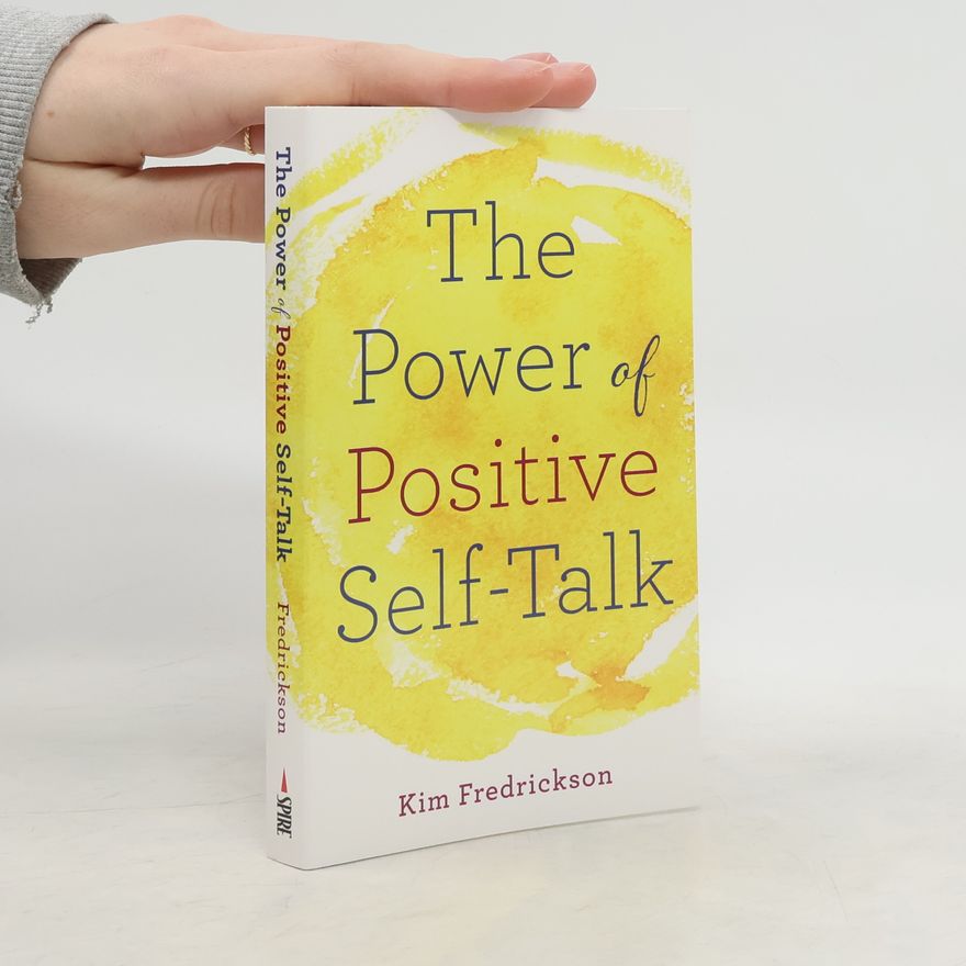 Kim Fredrickson The Power of Positive Self-Talk