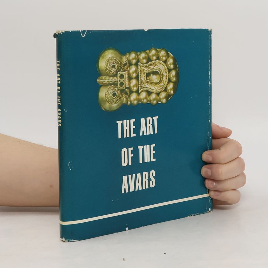 István Erdélyi The Art of the Avars
