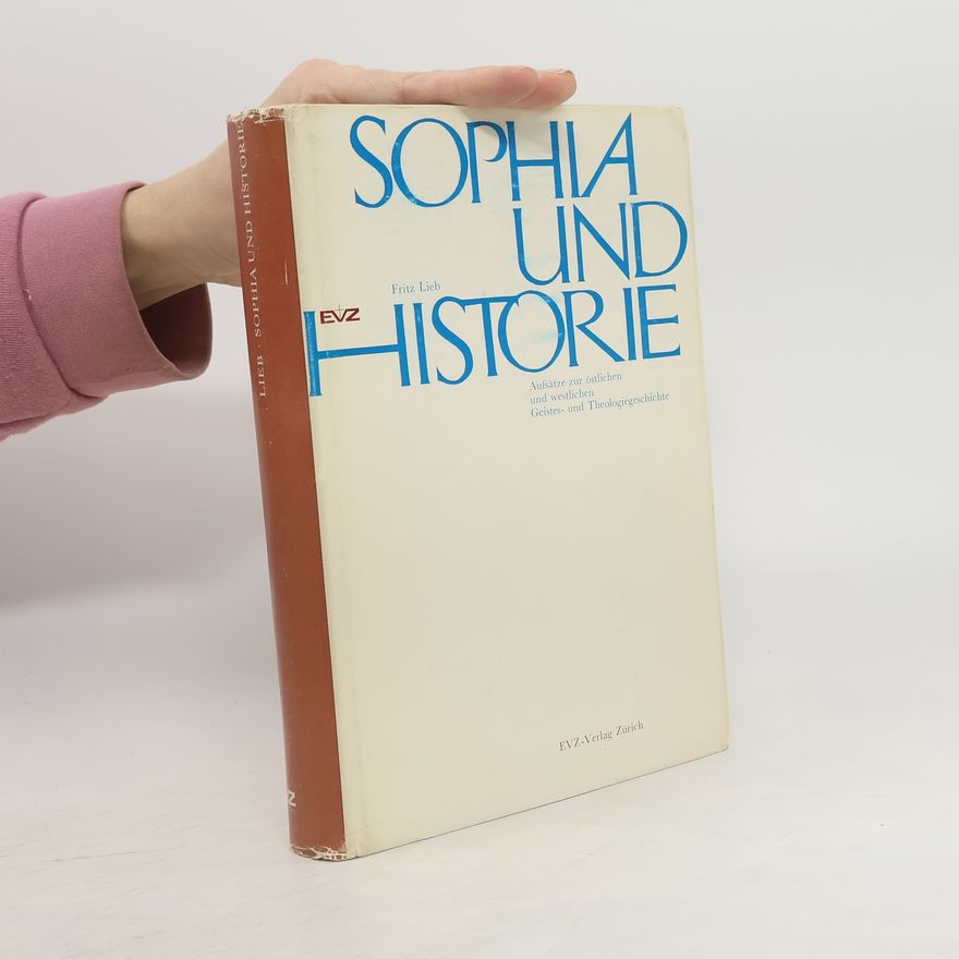Fritz Lieb Sophia und Historie