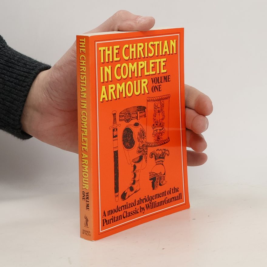 William Gurnall The Christian in Complete Armour
