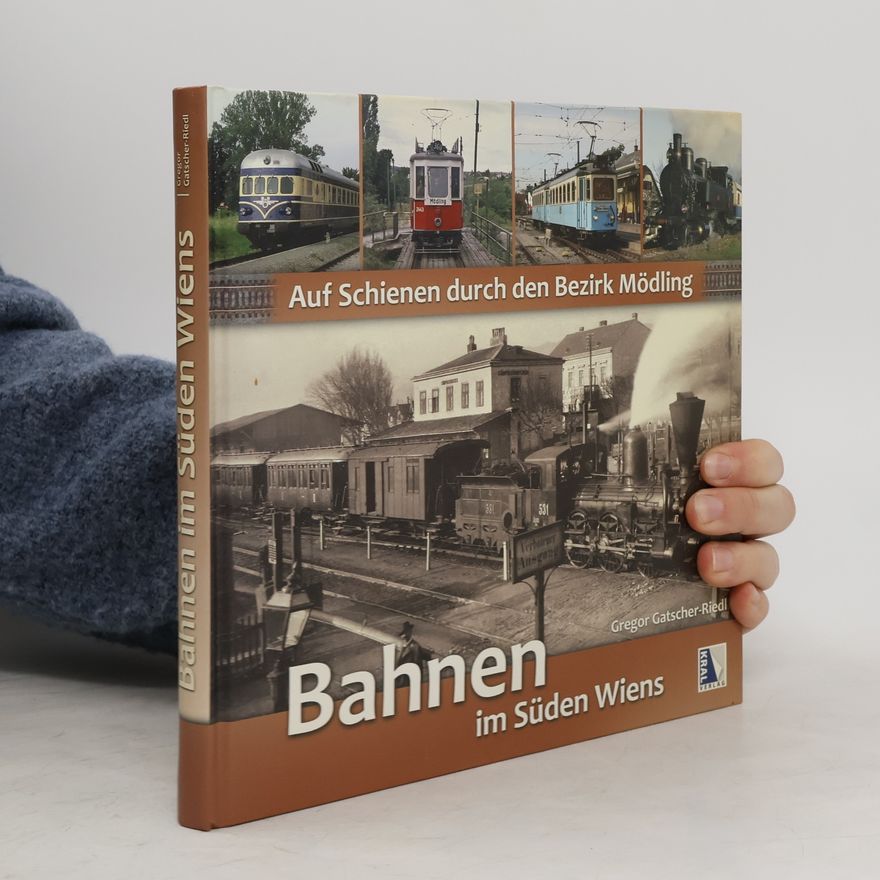 Gregor Gatscher-Riedl Bahnen im Süden Wiens