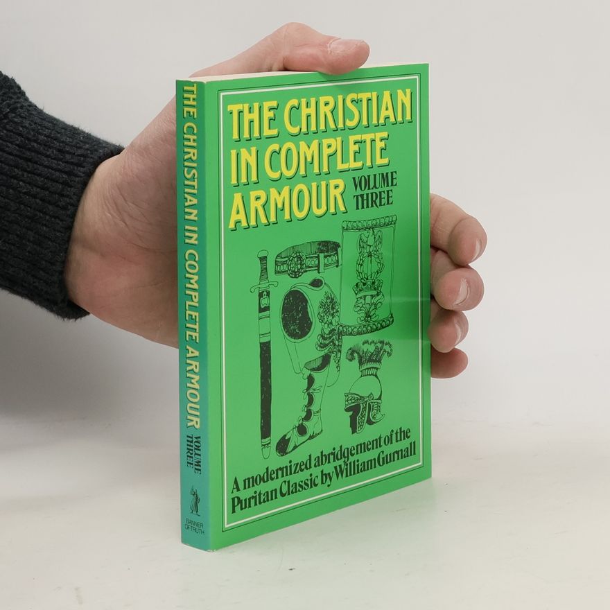 William Gurnall The Christian in Complete Armour